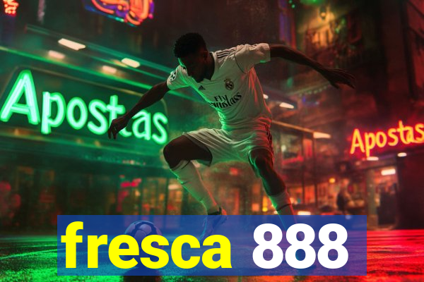 fresca 888